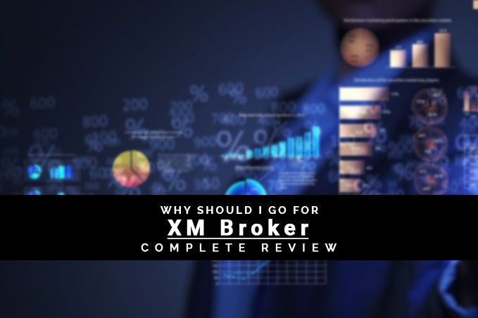 Things you must need to Know about XM Broker?